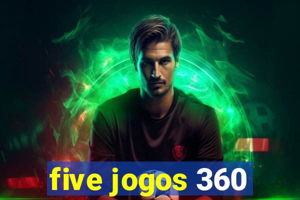 five jogos 360